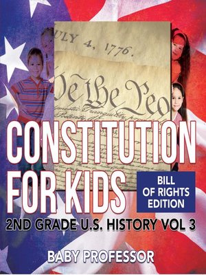 cover image of Constitution for Kids--Bill of Rights Edition--2nd Grade U.S. History Vol 3